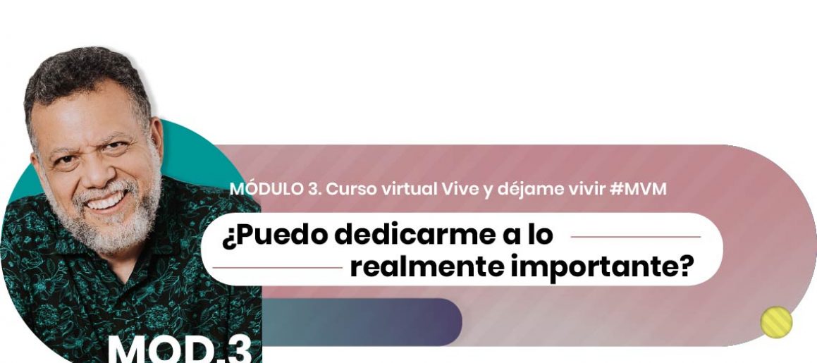 Módulo 3 Curso virtual Vive y déjame vivir